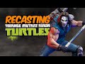 Recasting the Teenage Mutant Ninja Turtles for Today - Part 2