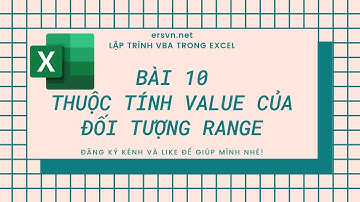 Excel VBA - Bài 10: Thuộc tính Value của đối tượng Range