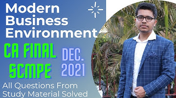 MODERN BUSINESS ENVIRONMENT | ALL ICAI STUDY MATERIAL QUESTIONS SOLVED| CA FINAL SCMPE REVISION