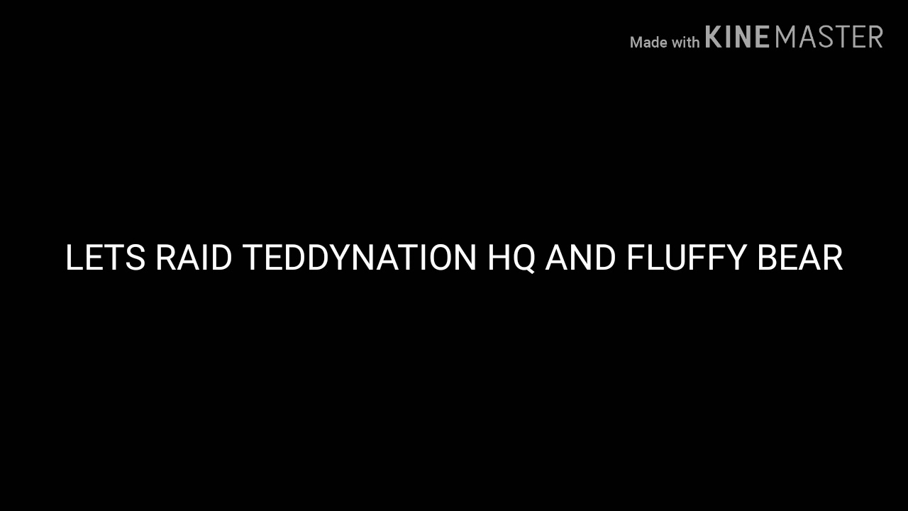 LETS RAID TEDDYNATION!