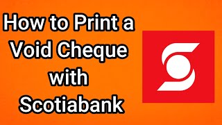 How to Print a Void Cheque with Scotiabank- Full Guide