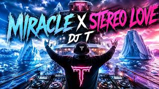 Miracle x Stereo Love (DJ T Mashup Remix)