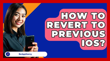 How To Revert To Previous iOS? - Be App Savvy