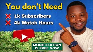 Monetization Is Now Free — No 4,000 Watch Hours, No 1,000 Subscribers... Here’s How Monetization Is Now Free — No 4,000 Watch Hours, No 1,000 Subscribers... Here’s How