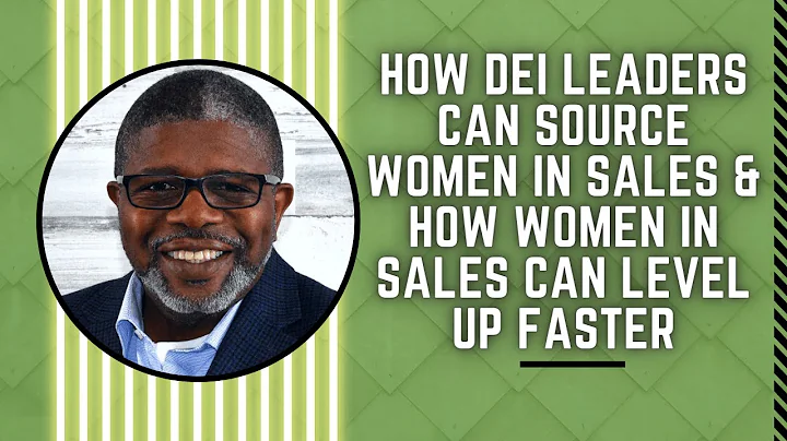 How DEI Leaders Can Source Women in Sales & How Wo...