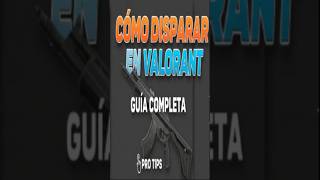 COMO DISPARAR EN VALORANT #valorant #valorantespañol #valoranttips #valorantcoaching