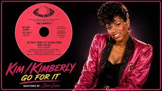 KIM/KIMBERLY – GO FOR IT (DON'T LET A GOOD THING PASS YOU BY) – Boogie Electro – 1984