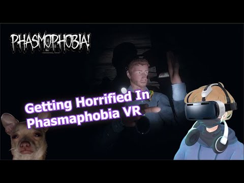 Getting horrified in Phasmaphobia VR