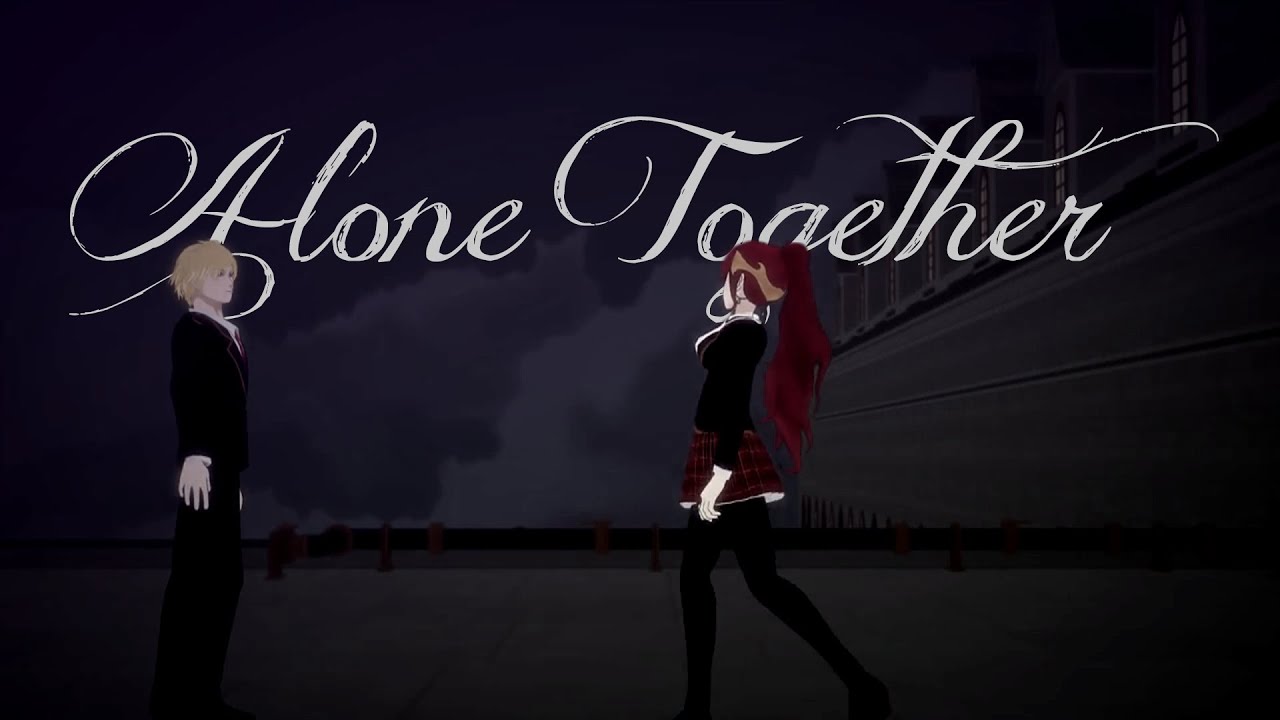 [RWBY] AMV - Alone Together