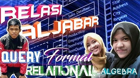 Pengenalan Bahasa Query Formal - Relasi Aljabar(Relational Algebra) Dalam Basis Data