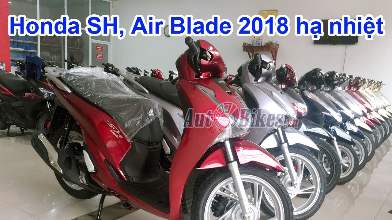 SH, Air Blade 2018 hạ nhiệt. Cập nhật giá xe Honda ngày 4/1/2018 tại Hà ...