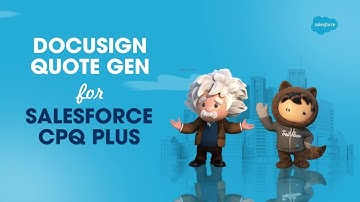 Docusign Quote Gen for Salesforce CPQ Plus Overview | Salesforce