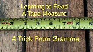 Learning to Read a Tape Measure For Beginners / A Trick From Gramma
