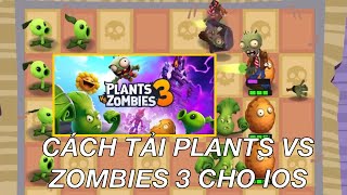 CÁCH TẢI PLANTS VS ZOMBIES 3 iOS THÀNH CÔNG 100% | DOWNLOAD PLANTS VS ZOMBIES 3 ON iOS NOW screenshot 5