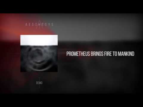 Aesthesys - Prometheus Brings Fire to Mankind