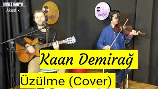 Kaan Demirağ | Üzülme (Cover) Resimi