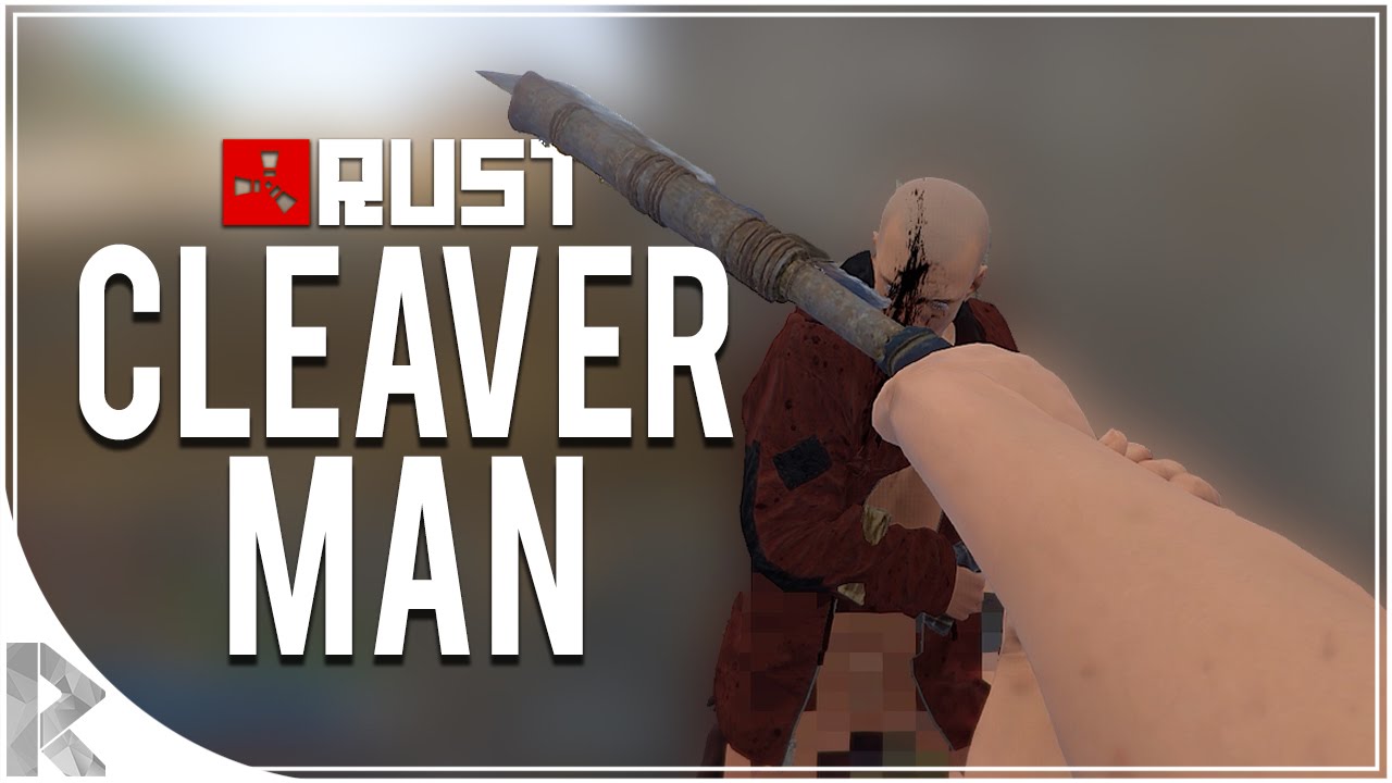 I AM CLEAVER MAN! - Rust Survival with Friends #5 - YouTube