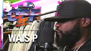 Wais P - “Off Top” Freestyle (Top Shelf Premium)