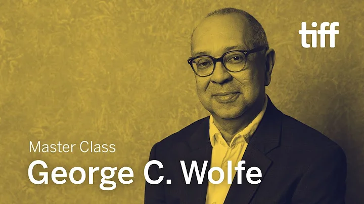 Master Class with George C. Wolfe | TIFF Industry ...