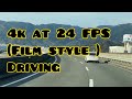 4k at 24 fps (film style) Driving