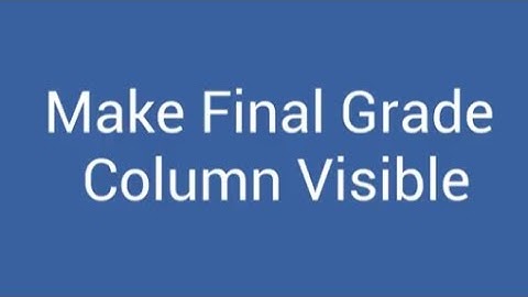 Make Final Grade Column Visible in Brightspace D2L