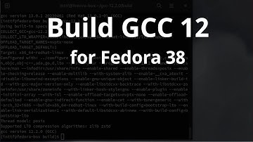 Howto Build GCC 12 for Fedora 38 using GCC 13