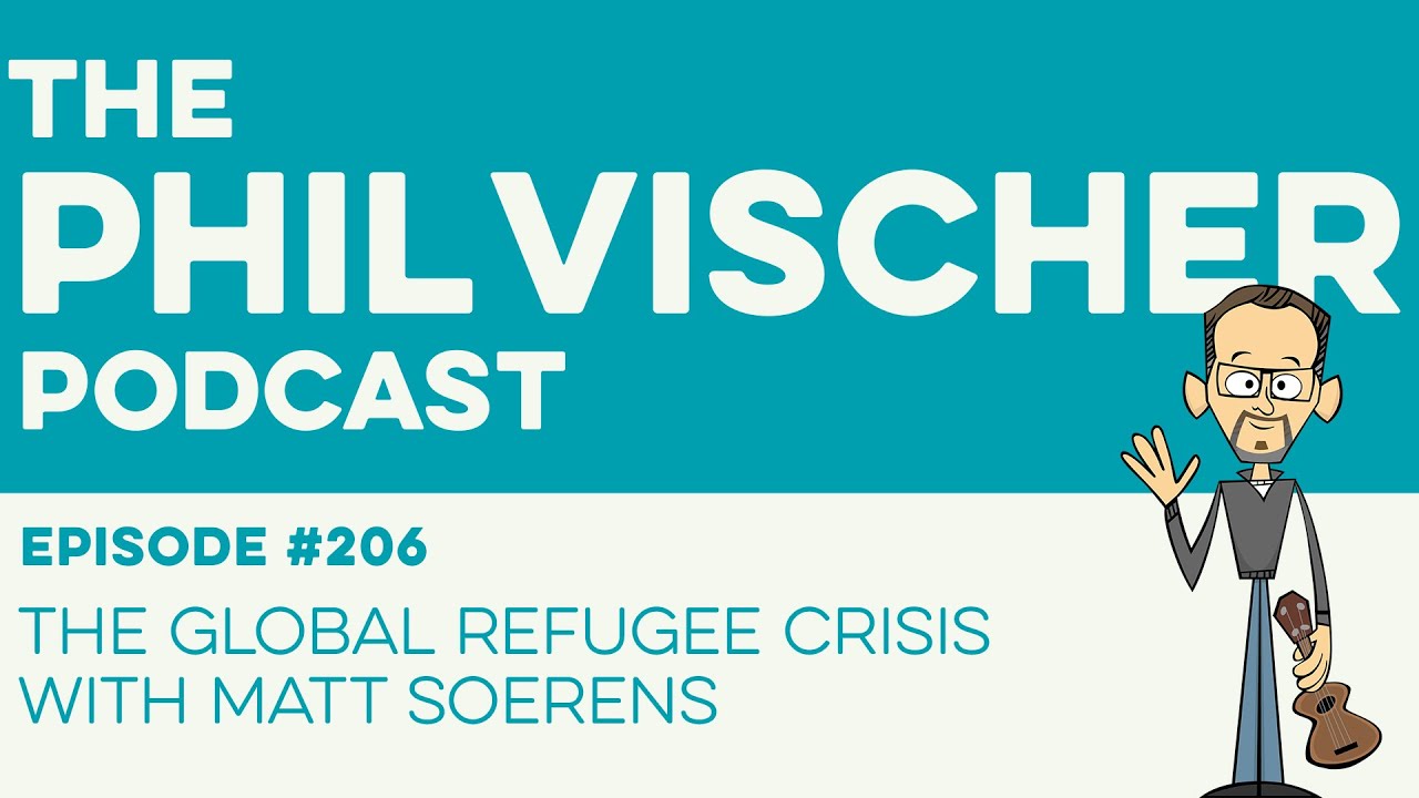 Episode 206: The Global Refugee Crisis With Matt Soerens