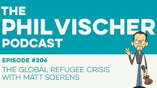 Episode 206: The Global Refugee Crisis With Matt Soerens