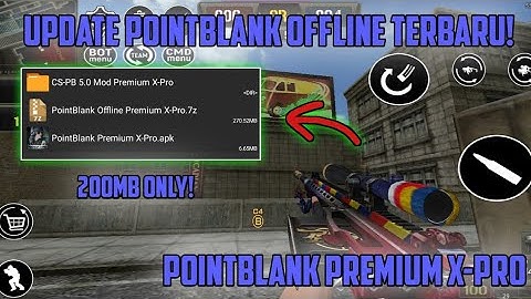 POINTBLANK OFFLINE ANDROID PREMIUM X-PRO + Tutorial Download & Install WORK 100%