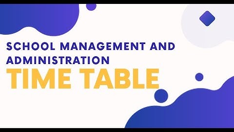 B.Ed - 2nd Semester - TIME TABLE - SCHOOL MANAGEMENT AND ADMINISTRATION #bed2ndsemester #bednotes