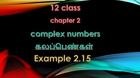 12th maths chapter 2 complex numbers example 2.15