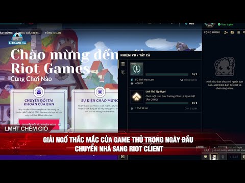 Giải đáp toàn bộ thắc mắc của game thủ LMHT trong ngày đầu chuyển nhà sang Riot Client