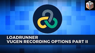 Celebrity LoadRunner Tutorial #3 - Vugen Recording Options Part II Wealth