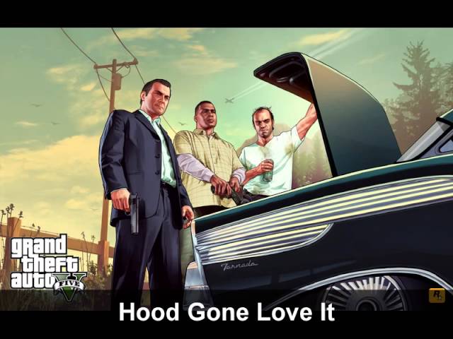 Grand Theft Auto V Franklin Trailer Song Hood Gone Love It