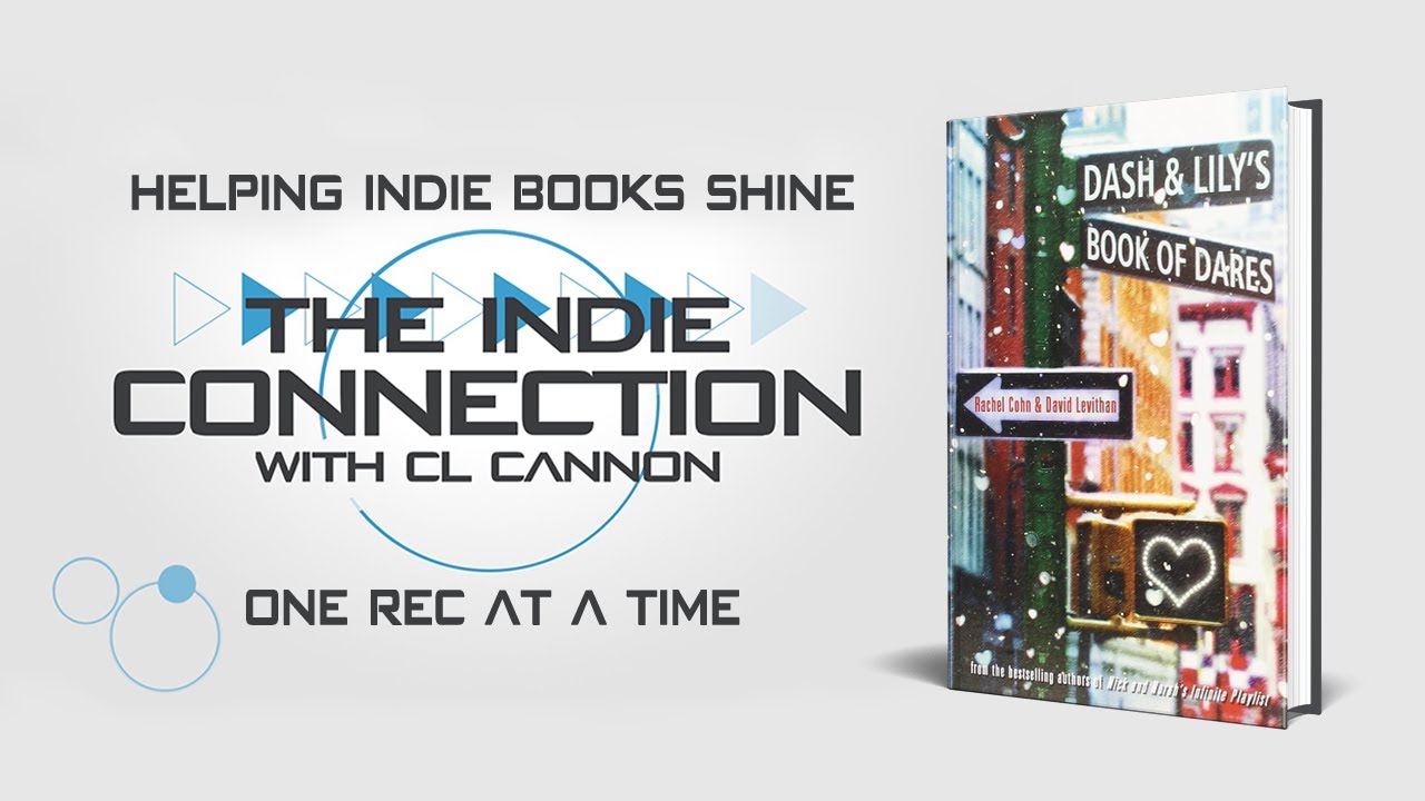 Dash & Lily's Book of Dares - The Indie Connection With C.L. Cannon