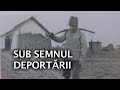 Deportaţii: Sub semnul deportării (@TVR3)