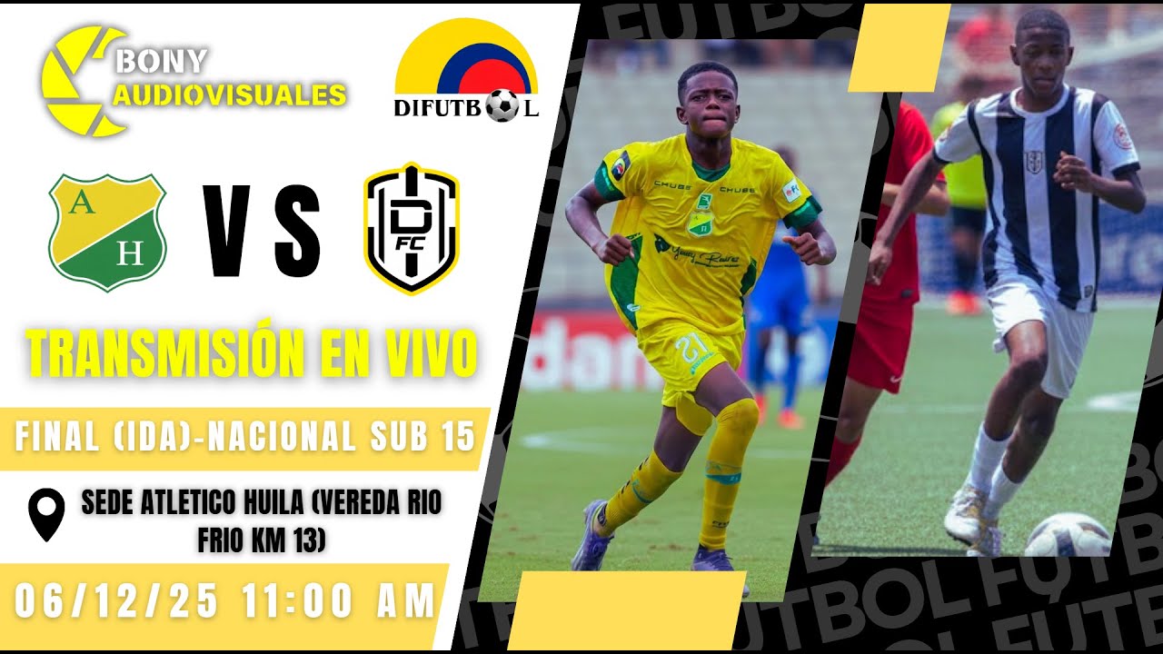 ATLETICO HUILA VS DIMELO JARA FC | NACIONAL SUB 15 | FINAL (PARTIDO DE IDA)