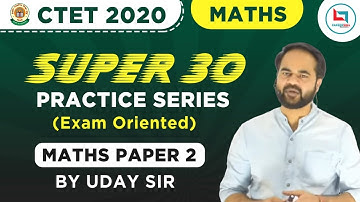 Target CTET-2021 | Maths SUPER-30 Series for CTET Paper-02 by Uday Sir | Class-04
