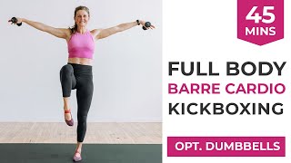 45Minute Barre Cardio Full Body Kickboxing Workout (optional light dumbbells)