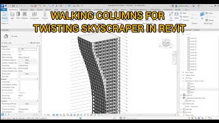 Walking Columns for Twisting Skyscraper in Revit