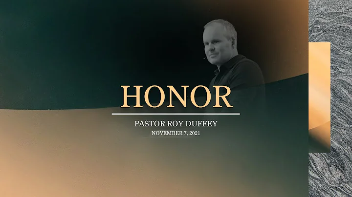 Honor | November 7, 2021 | Pastor Roy Duffey