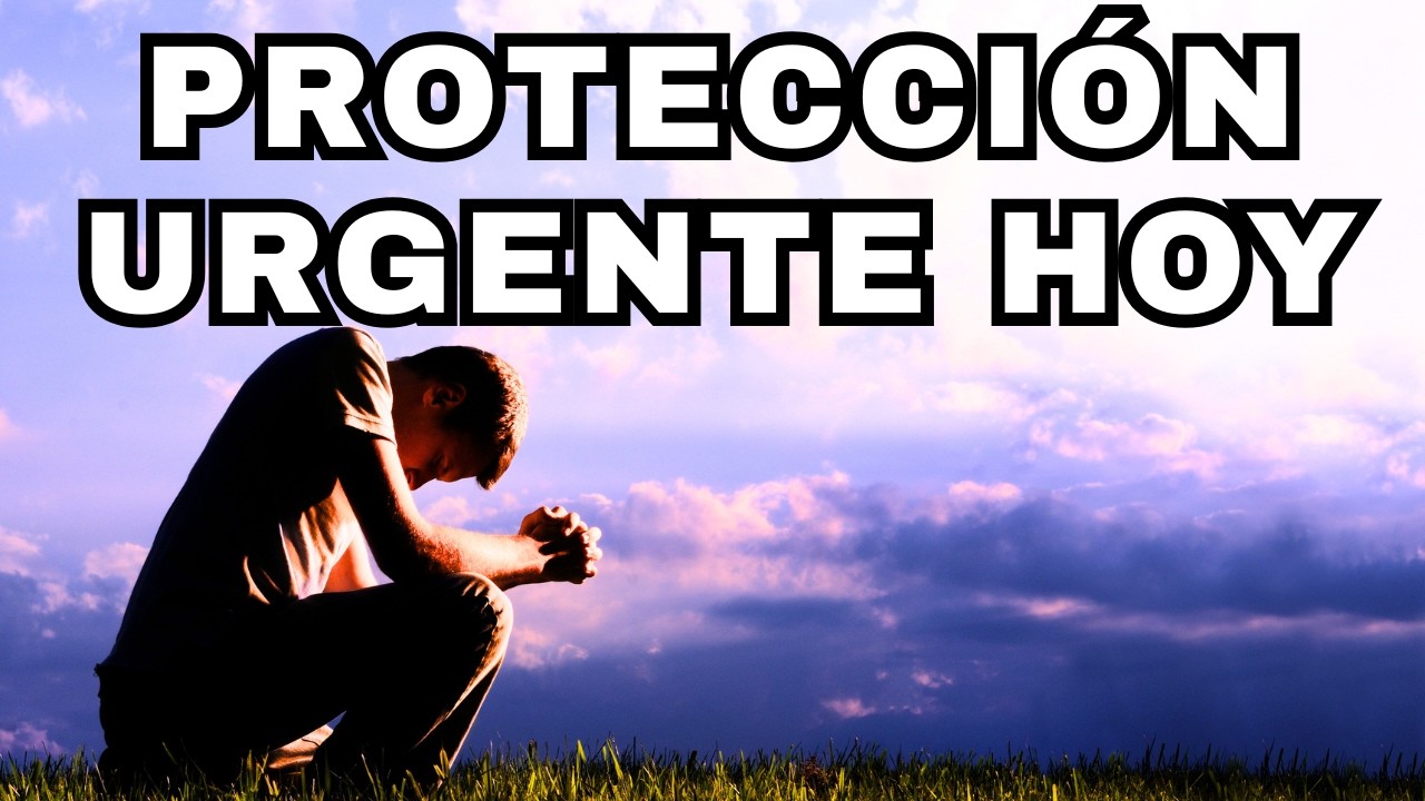 ESTA ORACIÓN ACTIVA PROTECCIÓN INMEDIATA 🙏 Escúchala Ahora