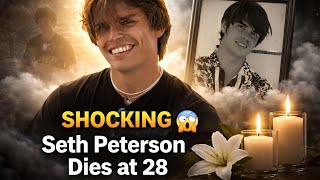 Seth Peterson Dead at 28 💔 Shocking News
