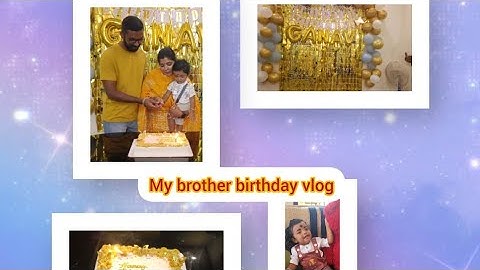 MY BROTHER BIRTHDAY VLOG 