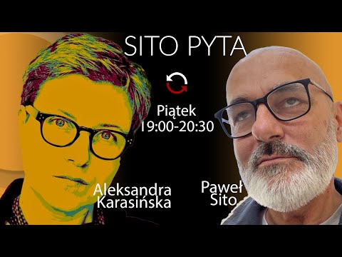                     SITO PYTA - Aleksandra Karasińska - Paweł Sito
                              