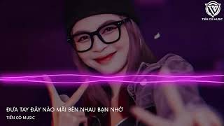 Miniatura del video "ĐƯA TAY ĐÂY NÀO MÃI BÊN NHAU BẠN NHỚ - LÉ LUÔN  ( NATRA REMIX ) || NHẠC HOT TIK TOK 2023"