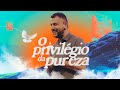 "O PRIVILÉGIO DA PUREZA" COM PR. FLAVINHO MARQUES | DOMINGO 02/05/2024
