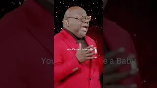 You Cannot Have Change  Bishop T D  Jakes
