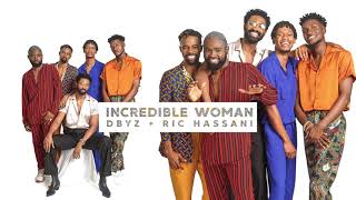 Video thumbnail of "DBYZ - Incredible Woman (Audio) ft. Ric Hassani"