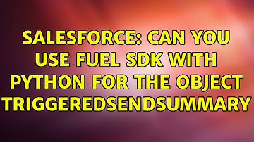 Salesforce: Can you use Fuel SDK with Python for the object TriggeredSendSummary